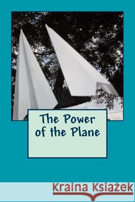 The Power of the Plane Glenda L. Owens 9781530763054 Createspace Independent Publishing Platform - książka