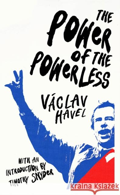 The Power of the Powerless Havel, Vaclav 9781784875046 Vintage Publishing - książka