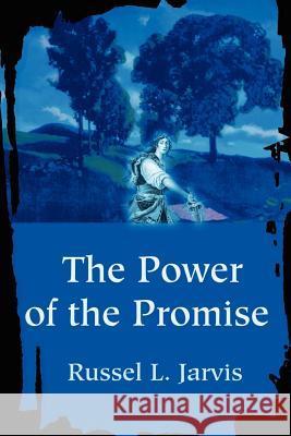 The Power of the Promise Russel Jarvis 9780595210114 Writers Club Press - książka