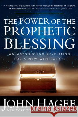 The Power of the Prophetic Blessing Hagee, John 9781617953224 Worthy Publishing - książka