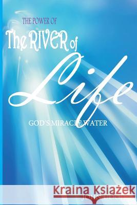 The Power of the River of Life: God's Miracles Water John Udoh 9781722484255 Createspace Independent Publishing Platform - książka