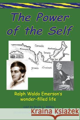The Power of the Self Ralph Waldo Emerson's Wonder-Filled Life Ruth L. Miller Martha Shonkwiler 9780945385851 Wise Woman Press - książka