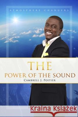 The Power of the Sound Cambrell Poitier 9781365914942 Lulu.com - książka