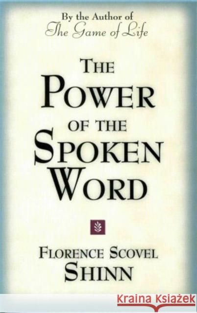 The Power of the Spoken Word Shinn, Florence Scovel 9780875162607 DeVorss & Company - książka