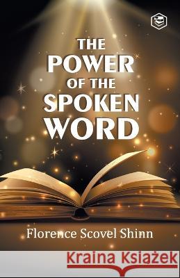 The Power of the Spoken Word Florence Scovel Shinn 9788195961733 Sanage Publishing House Llp - książka