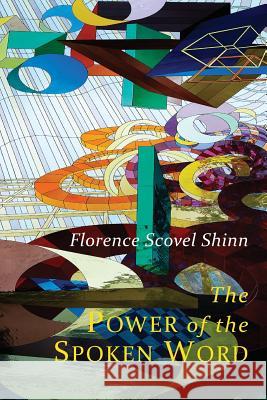 The Power of the Spoken Word: Teachings of Florence Scovel Shinn Florence Scovel Shinn 9781614279631 Martino Fine Books - książka