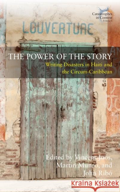 The Power of the Story: Writing Disasters in Haiti and the Circum-Caribbean Joos, Vincent 9781800739567 Berghahn Books - książka