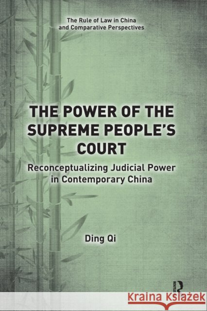 The Power of the Supreme People's Court: Reconceptualizing Judicial Power in Contemporary China Ding Qi 9780367726775 Routledge - książka