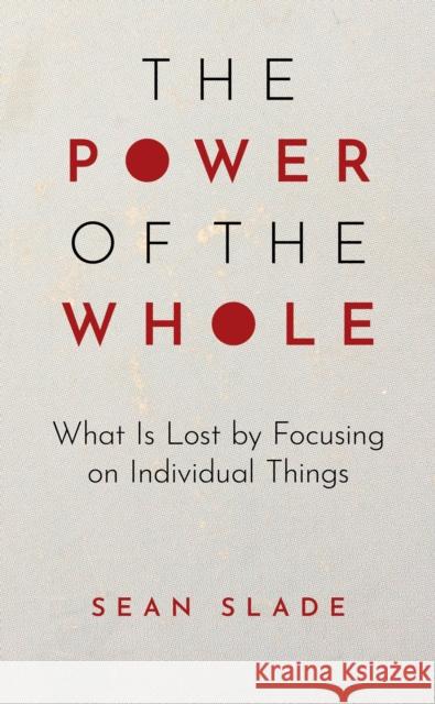 The Power of the Whole Sean Slade 9781475873665 Rowman & Littlefield - książka