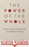 The Power of the Whole Sean Slade 9781475873665 Rowman & Littlefield