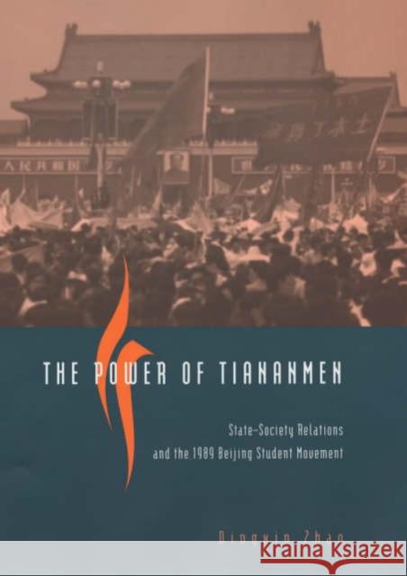 The Power of Tiananmen: State-Society Relations and the 1989 Beijing Student Movement Dingxin Zhao 9780226982601 University of Chicago Press - książka