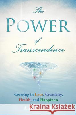 The Power of Transcendence: Growing in Love, Creativity, Health, and Happiness Ann Purcell 9781623860523 Green Dragon Books - książka