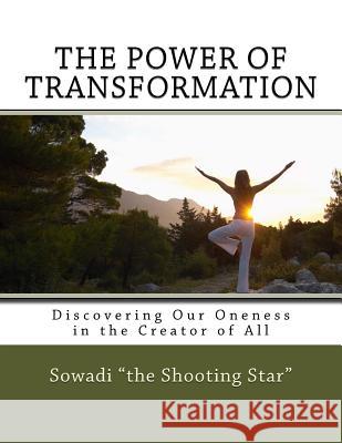 The Power of Transformation: Discovering Our Oneness in the Creator of All Sowadi 