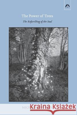 The Power of Trees: The Reforesting of the Soul Michael Perlman 9780882149868 Spring Publications - książka