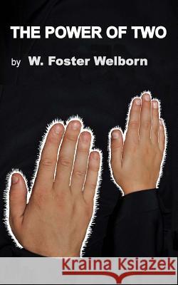 The Power of Two W. Foster Welborn 9780615892498 W. Foster Welborn - książka