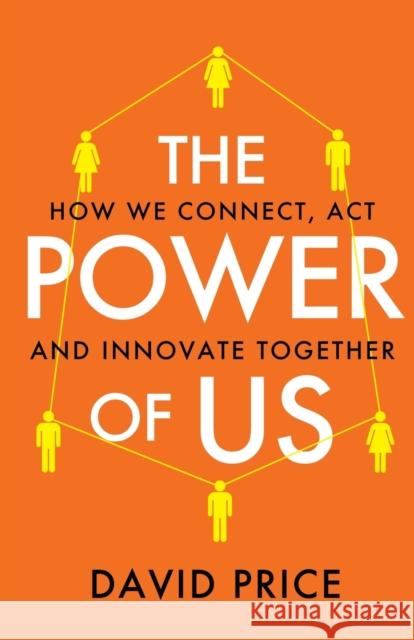 The Power of Us: How we connect, act and innovate together David Price 9781800191198 Bookouture - książka