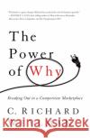The Power of Why: Breaking Out in a Competitive Marketplace C. Richard Weylman 9781477800737 Amazon Publishing