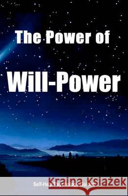 The Power of Will-Power Self-Help Psychology Guides 9781452894591 Createspace - książka