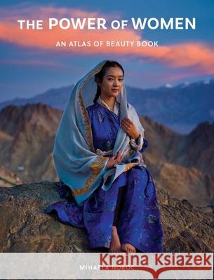 The Power of Women: An Atlas of Beauty Book Mihaela Noroc 9781524894795 Andrews McMeel Publishing - książka