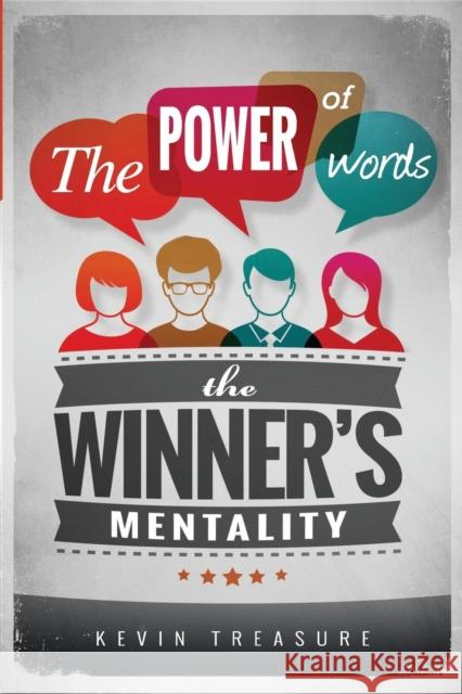 The Power of Words: The Winners Mentality Kevin A Treasure 9781909425781 Decisions Determine Destiny Press - książka