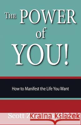 The Power of YOU!: How to Manifest the Life You Want Scott Zarcinas 9780645638455 Doctorzed Publishing - książka