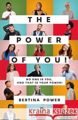 The POWER of You! No one is You, and that is your POWER! Power, Bertina 9781953163370 S.H.E. Publishing, LLC - książka