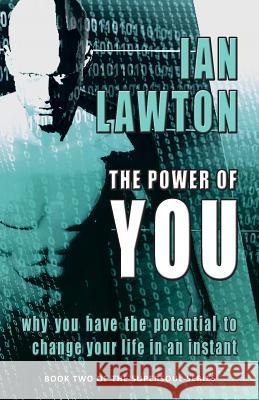 The Power of You: why you have the potential to change your life in an instant Lawton, Ian 9780957257399 Rational Spirituality Press - książka