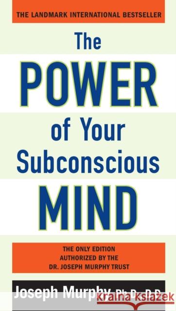 The Power of Your Subconscious Mind Murphy, Joseph 9780735204553 Prentice Hall Press - książka