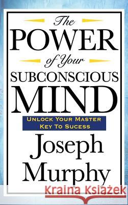The Power of Your Subconscious Mind Joseph Murphy 9781515436744 Wilder Publications - książka