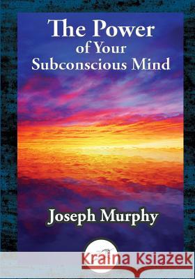 The Power of Your Subconscious Mind Joseph Murphy 9781533327130 Createspace Independent Publishing Platform - książka