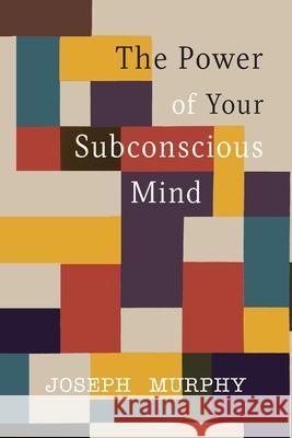 The Power of Your Subconscious Mind Joseph Murphy 9781684223916 Martino Fine Books - książka