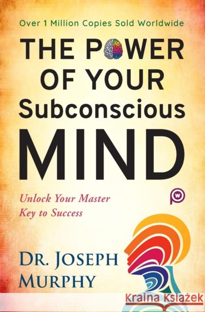 The Power of Your Subconscious Mind Murphy, Joseph 9789354990557 HarperCollins India - książka