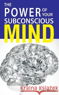 The Power Of Your Subconscious Mind Joseph Murphy 9789387873254 Orange Boooks International - książka