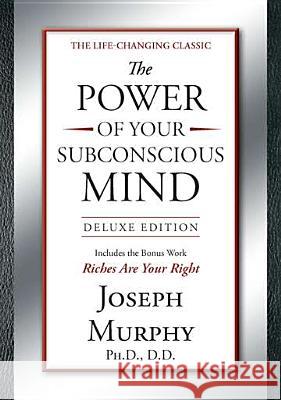 The Power of Your Subconscious Mind Deluxe Edition: Deluxe Edition Joseph Murphy 9781585429158 Jeremy P. Tarcher - książka