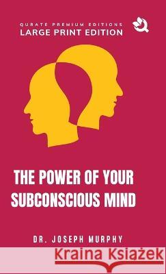 The Power of Your Subconscious Mind (Large Print Premium Edition) Dr Joseph Murphy   9789394600829 Qurate Books Private Limited - książka