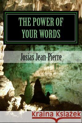 The Power Of Your Words Jean-Pierre, Josias 9781517184827 Createspace Independent Publishing Platform - książka