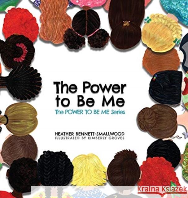 The Power to Be Me Heather Bennett-Smallwood 9781632963857 Lucid Books - książka