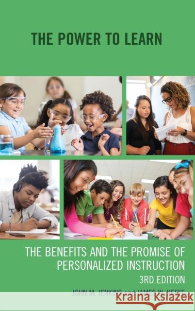 The Power to Learn: The Benefits and the Promise of Personalized Instruction James W. Keefe 9781475868142 Rowman & Littlefield - książka