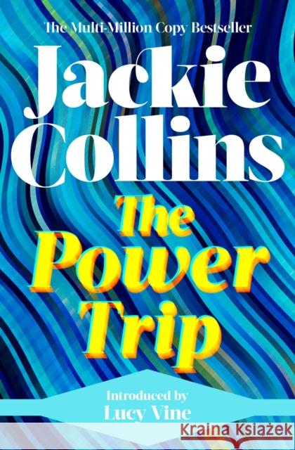 The Power Trip: introduced by Lucy Vine Jackie Collins 9781398517608 Simon & Schuster Ltd - książka