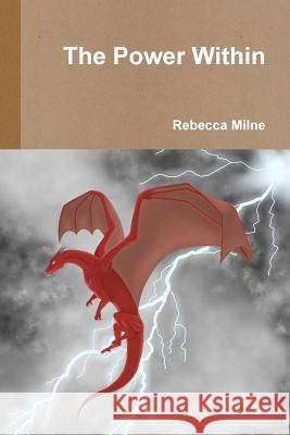 The Power Within Rebecca Milne 9781387604371 Lulu.com - książka