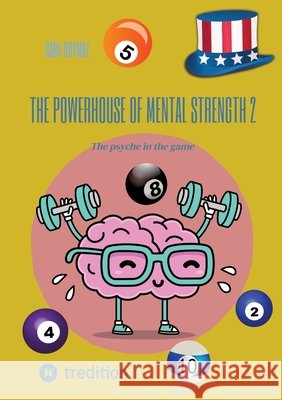 The powerhouse of mental strength 2: The psyche in the game Sami Duymaz Sami Duymaz 9783384215925 Tredition Gmbh - książka