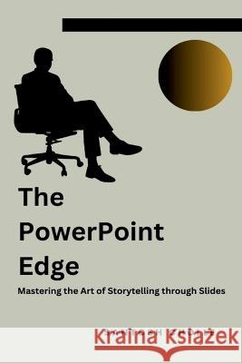 The PowerPoint Edge Santosh Cholle   9798890262141 Notion Press - książka