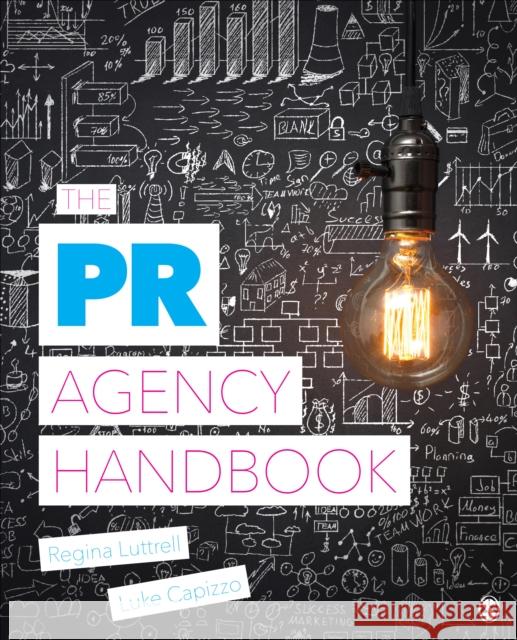 The PR Agency Handbook Regina M. Luttrell Luke W. Capizzo 9781506329055 Sage Publications, Inc - książka