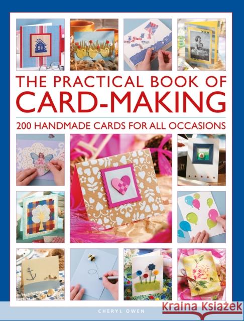 The Practical Book of Card-Making: 200 handmade cards for all occasions Cheryl Owen 9780754835189 Anness Publishing - książka