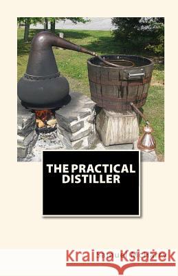 The Practical Distiller Samuel McHarry Joe Henry Mitchell 9781452899060 Createspace - książka