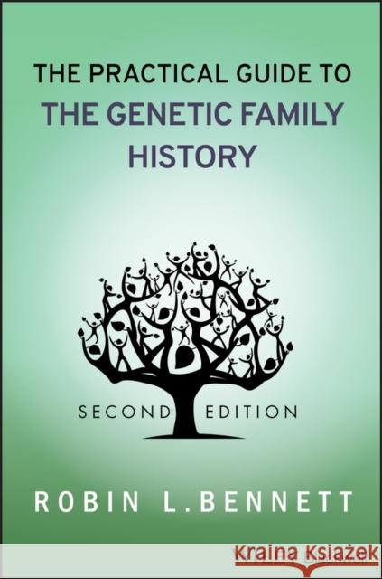 The Practical Guide to the Genetic Family History Robin L. Bennett 9780470040720 Wiley-Liss - książka
