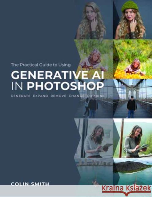 The Practical Guide to Using Generative AI in Photoshop Colin Smith 9798888142172 Rocky Nook - książka