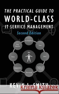 The Practical Guide To World-Class IT Service Management Smith, Kevin J. 9780578188980 Anima Group - książka