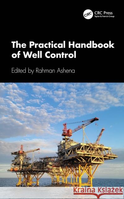 The Practical Handbook of Well Control Rahman Ashena 9781032753850 Taylor & Francis Ltd - książka