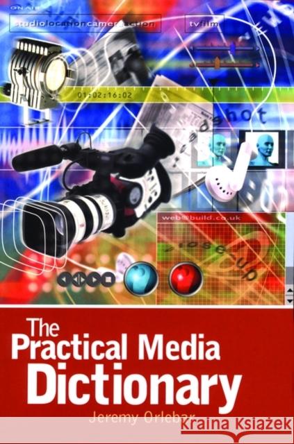 The Practical Media Dictionary Jeremy Orlebar 9780340809044 Hodder Arnold - książka